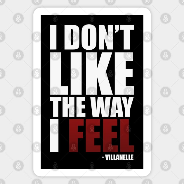 I Don't Like The Way I Feel - Villanelle Quote Killing Eve Season 4 Trailer (white) Magnet by Everyday Inspiration